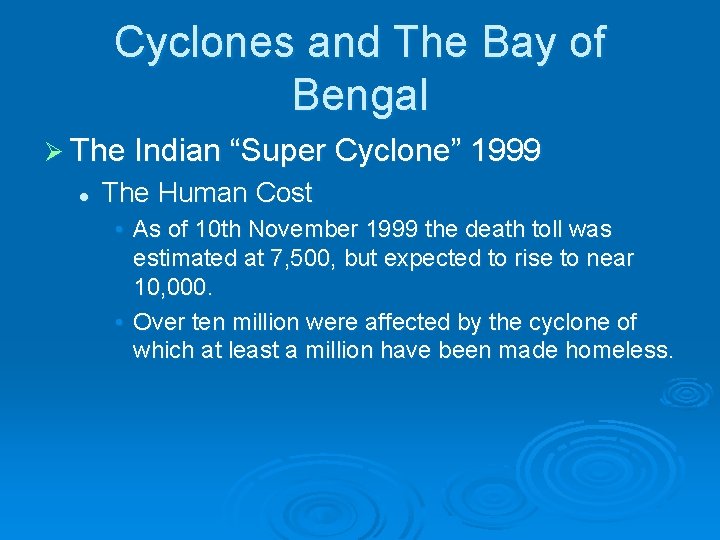 Cyclones and The Bay of Bengal Ø The Indian “Super Cyclone” 1999 l The