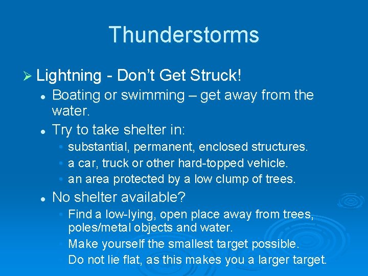 Thunderstorms Ø Lightning - Don’t Get Struck! l l Boating or swimming – get