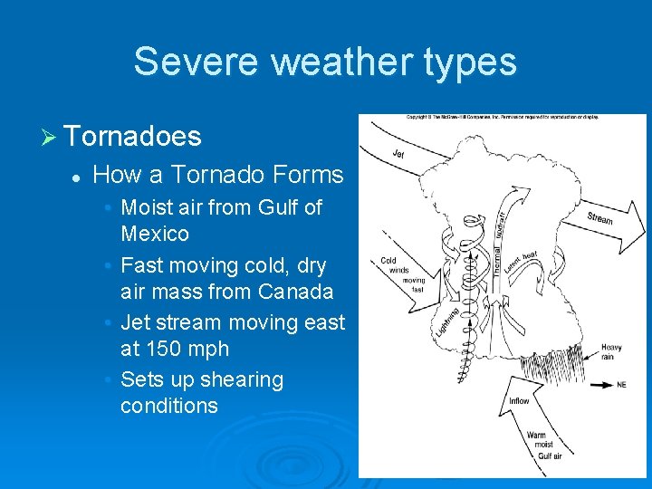 Severe weather types Ø Tornadoes l How a Tornado Forms • Moist air from