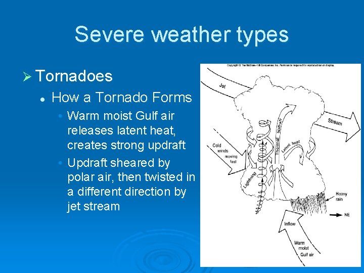 Severe weather types Ø Tornadoes l How a Tornado Forms • Warm moist Gulf