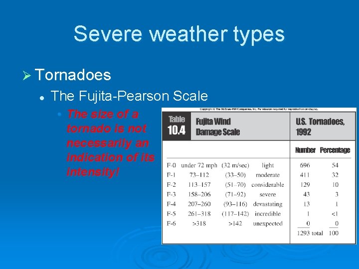 Severe weather types Ø Tornadoes l The Fujita-Pearson Scale • The size of a