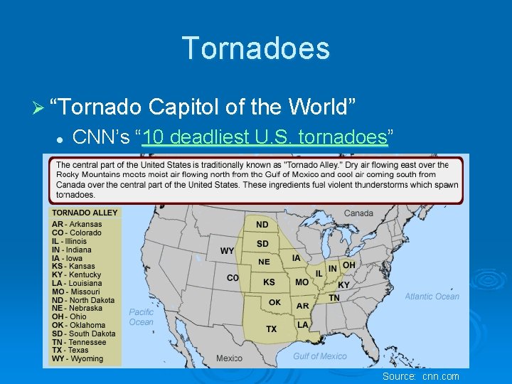 Tornadoes Ø “Tornado Capitol of the World” l CNN’s “ 10 deadliest U. S.