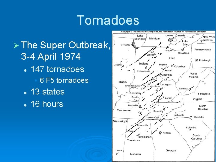 Tornadoes Ø The Super Outbreak, 3 -4 April 1974 l 147 tornadoes • 6