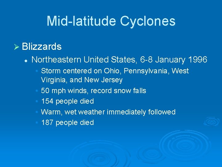 Mid-latitude Cyclones Ø Blizzards l Northeastern United States, 6 -8 January 1996 • Storm