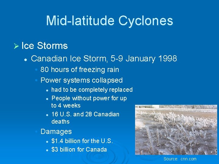 Mid-latitude Cyclones Ø Ice Storms l Canadian Ice Storm, 5 -9 January 1998 •