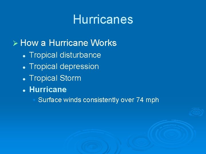 Hurricanes Ø How a Hurricane Works l l Tropical disturbance Tropical depression Tropical Storm