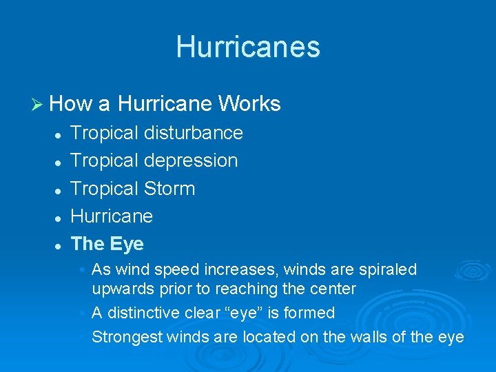 Hurricanes Ø How a Hurricane Works l l l Tropical disturbance Tropical depression Tropical