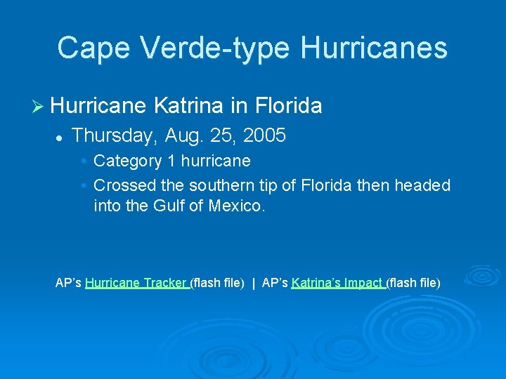 Cape Verde-type Hurricanes Ø Hurricane Katrina in Florida l Thursday, Aug. 25, 2005 •