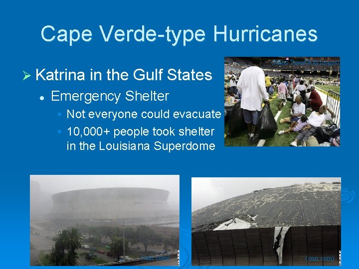 Cape Verde-type Hurricanes Ø Katrina in the Gulf States l (Mario Tama/Getty Images) Emergency