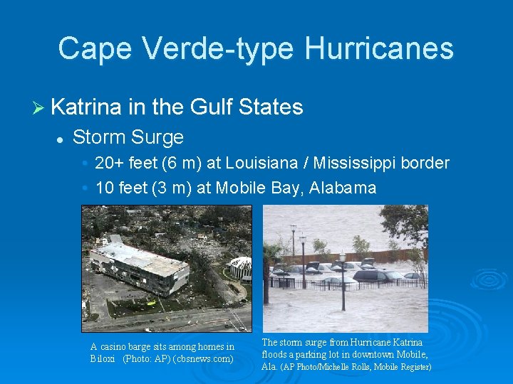 Cape Verde-type Hurricanes Ø Katrina in the Gulf States l Storm Surge • 20+