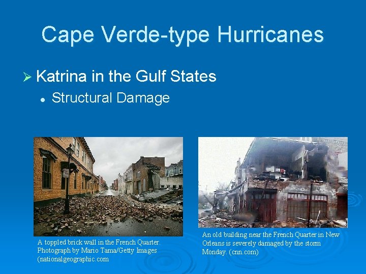 Cape Verde-type Hurricanes Ø Katrina in the Gulf States l Structural Damage A toppled