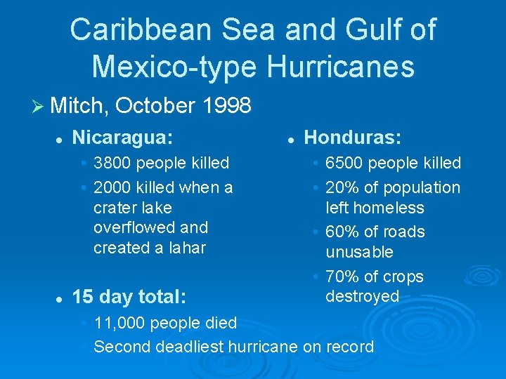 Caribbean Sea and Gulf of Mexico-type Hurricanes Ø Mitch, October 1998 l Nicaragua: •