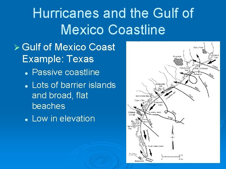 Hurricanes and the Gulf of Mexico Coastline Ø Gulf of Mexico Coast Example: Texas