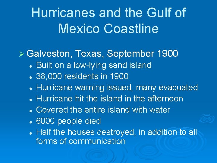 Hurricanes and the Gulf of Mexico Coastline Ø Galveston, Texas, September 1900 l l