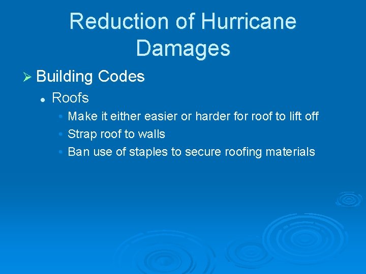 Reduction of Hurricane Damages Ø Building Codes l Roofs • • • Make it