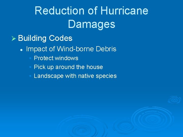 Reduction of Hurricane Damages Ø Building Codes l Impact of Wind-borne Debris • •