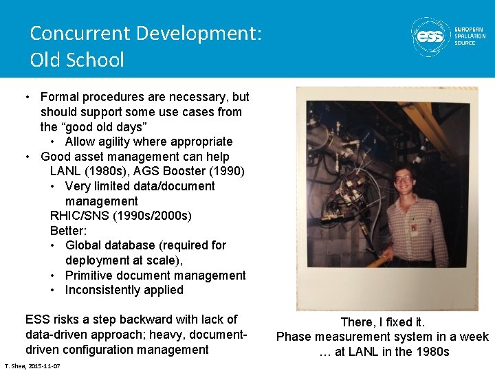 Concurrent Development: Old School • Formal procedures are necessary, but should support some use