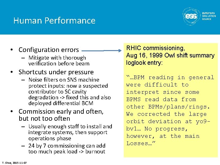 Human Performance • Configuration errors – Mitigate with thorough verification before beam • Shortcuts