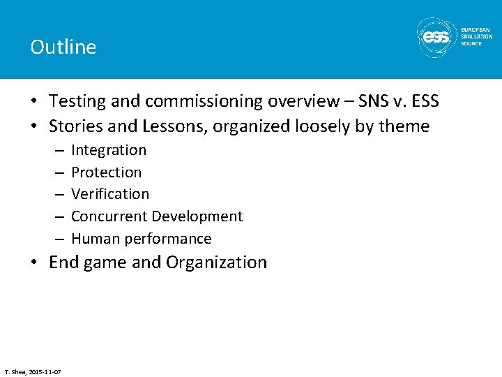 Outline • Testing and commissioning overview – SNS v. ESS • Stories and Lessons,