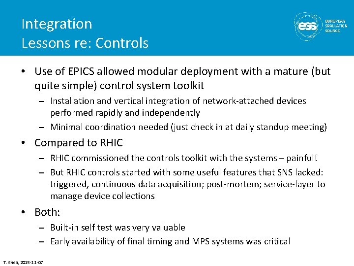 Integration Lessons re: Controls • Use of EPICS allowed modular deployment with a mature
