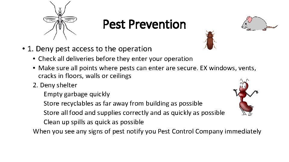 Pest Prevention • 1. Deny pest access to the operation • Check all deliveries