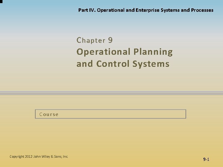 Part IV Operational and Enterprise Systems and Processes