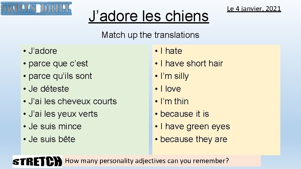 J’adore les chiens Le 4 janvier, 2021 Match up the translations • J’adore •