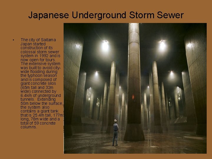 Japanese Underground Storm Sewer • The city of Saitama Japan started construction of its