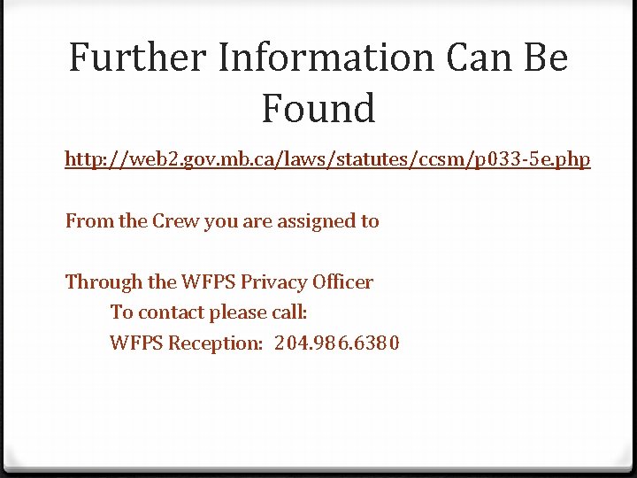 Further Information Can Be Found http: //web 2. gov. mb. ca/laws/statutes/ccsm/p 033 -5 e.