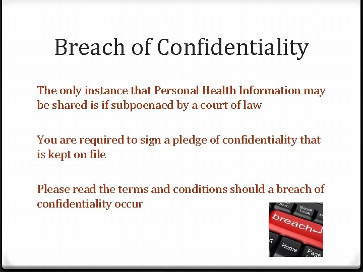 Breach of Confidentiality The only instance that Personal Health Information may be shared is