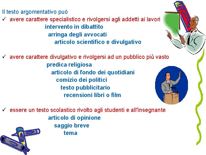 Il testo argomentativo può ü avere carattere specialistico e rivolgersi agli addetti ai lavori