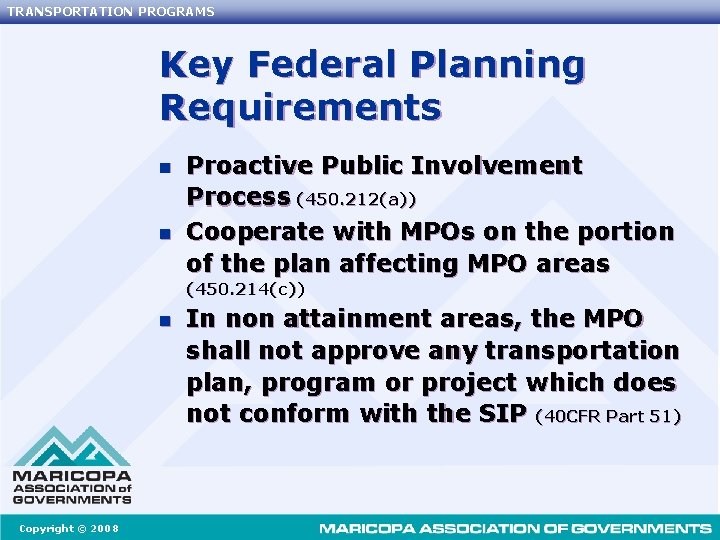 TRANSPORTATION PROGRAMS Key Federal Planning Requirements n n Proactive Public Involvement Process (450. 212(a))