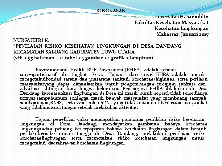 RINGKASAN Universitas Hasanuddin Fakultas Kesehatan Masyarakat Kesehatan Lingkungan Makassar, Januari 2017 NURSAFITRI K. ”PENILAIAN