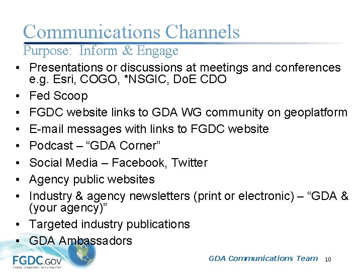 Communications Channels Purpose: Inform & Engage • Presentations or discussions at meetings and conferences