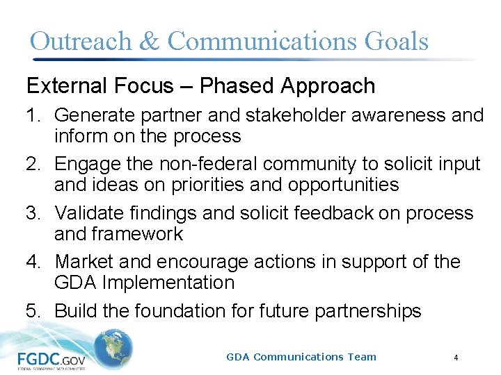 Outreach & Communications Goals External Focus – Phased Approach 1. Generate partner and stakeholder
