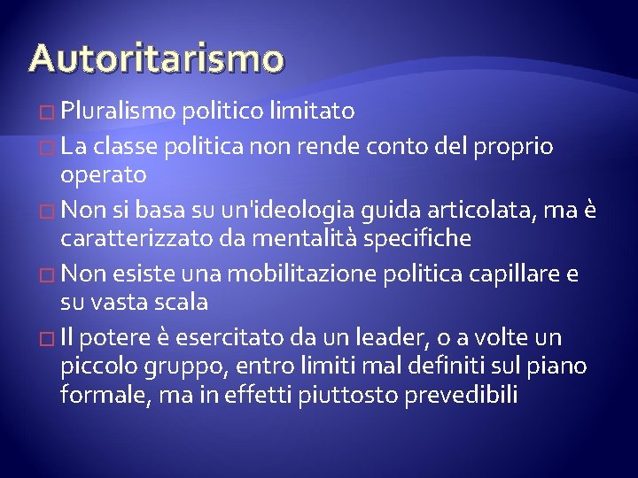 Autoritarismo � Pluralismo politico limitato � La classe politica non rende conto del proprio