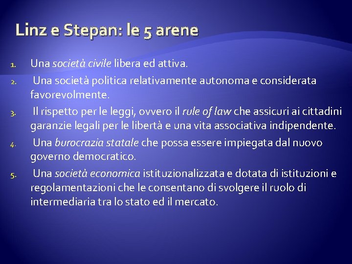 Linz e Stepan: le 5 arene 1. 2. 3. 4. 5. Una società civile