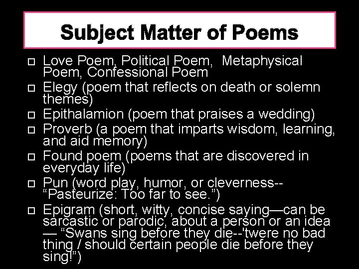 Subject Matter of Poems Love Poem, Political Poem, Metaphysical Poem, Confessional Poem Elegy (poem