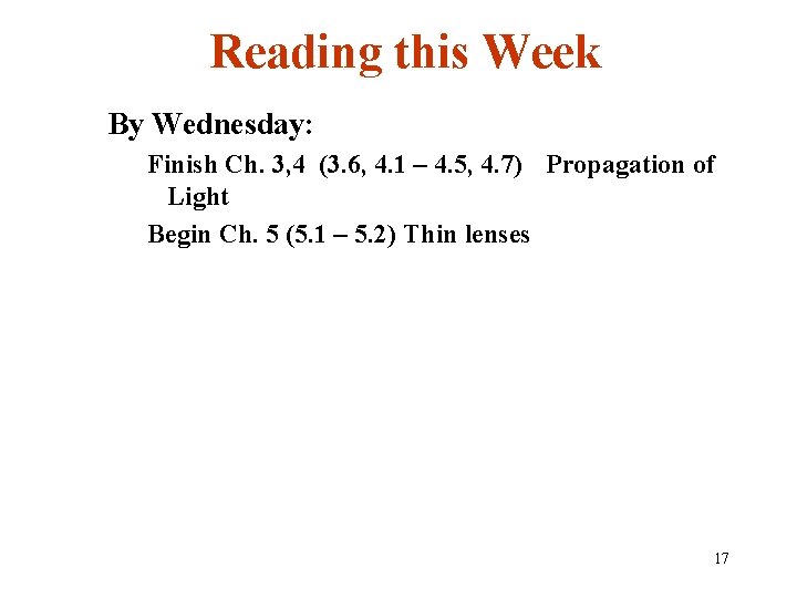 Reading this Week By Wednesday: Finish Ch. 3, 4 (3. 6, 4. 1 –