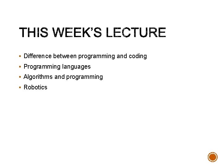 § Difference between programming and coding § Programming languages § Algorithms and programming §