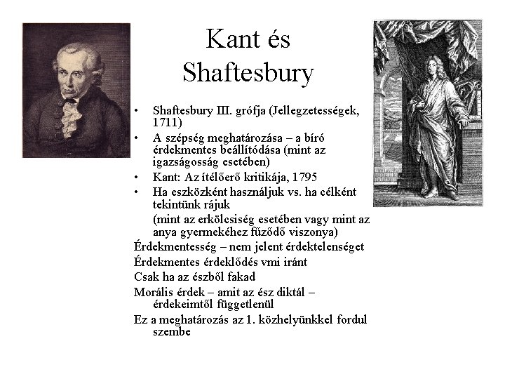 Kant és Shaftesbury • Shaftesbury III. grófja (Jellegzetességek, 1711) • A szépség meghatározása –