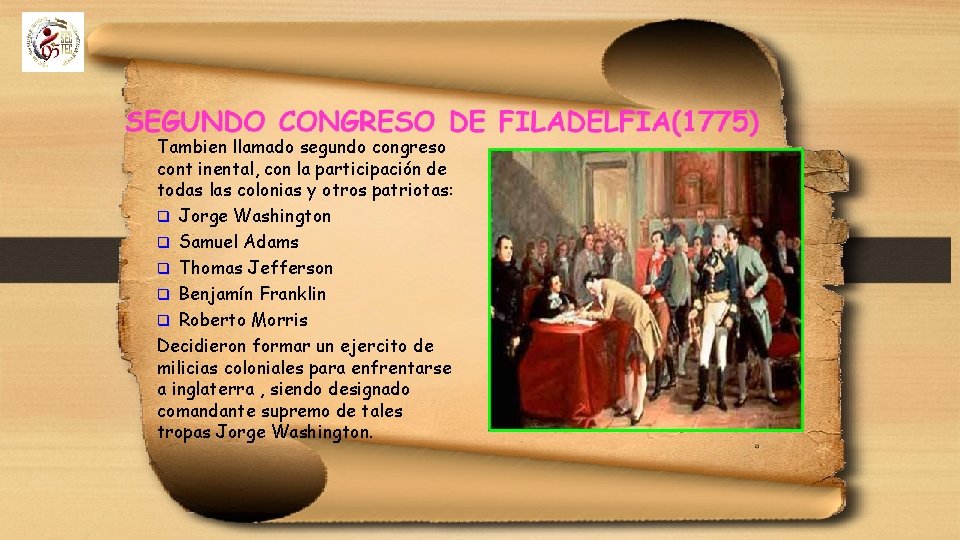 Tambien llamado segundo congreso cont inental, con la participación de todas las colonias y