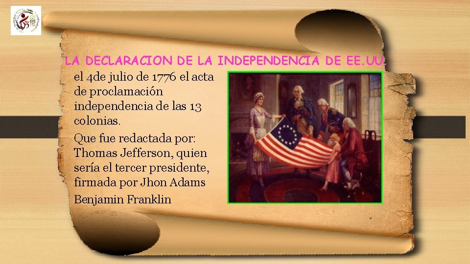 LA DECLARACION DE LA INDEPENDENCIA DE EE. UU. el 4 de julio de 1776