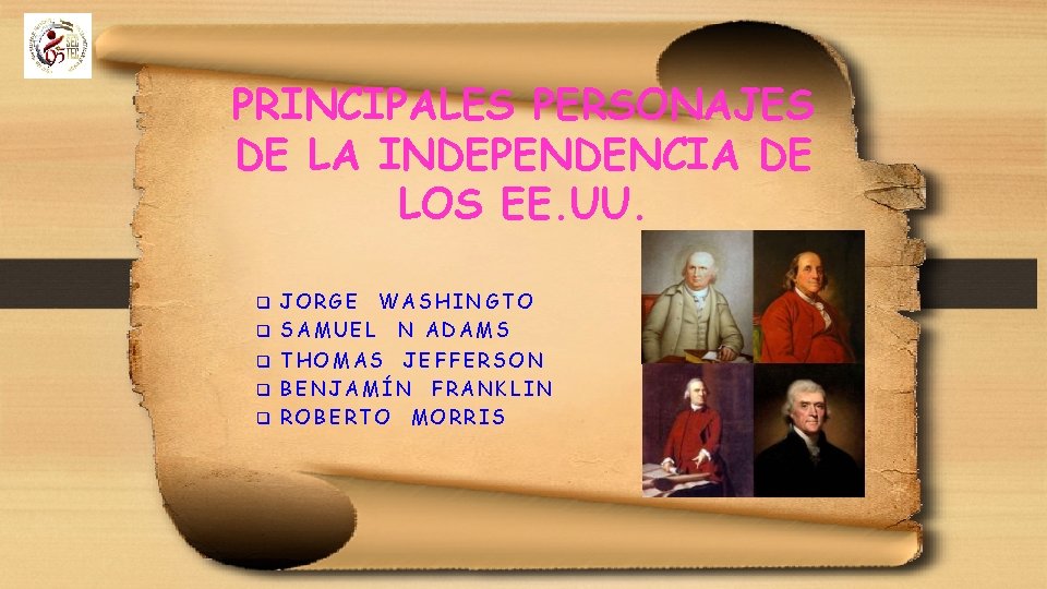 PRINCIPALES PERSONAJES DE LA INDEPENDENCIA DE LOS EE. UU. W A S H I