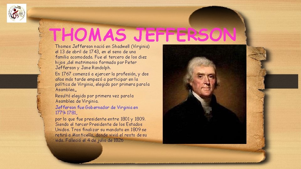 THOMAS JEFFERSON Thomas Jefferson nació en Shadwell (Virginia) el 13 de abril de 1743,