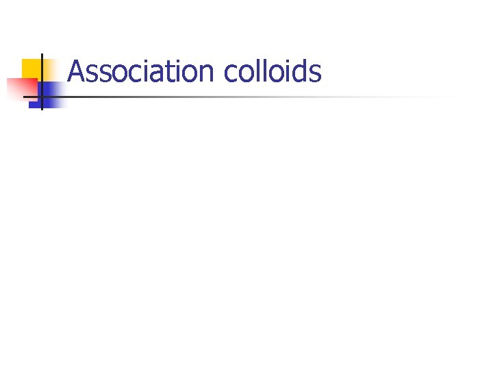 Association colloids 