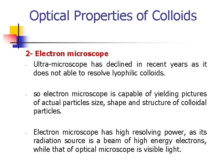Optical Properties of Colloids 2 - Electron microscope - Ultra-microscope has declined in recent