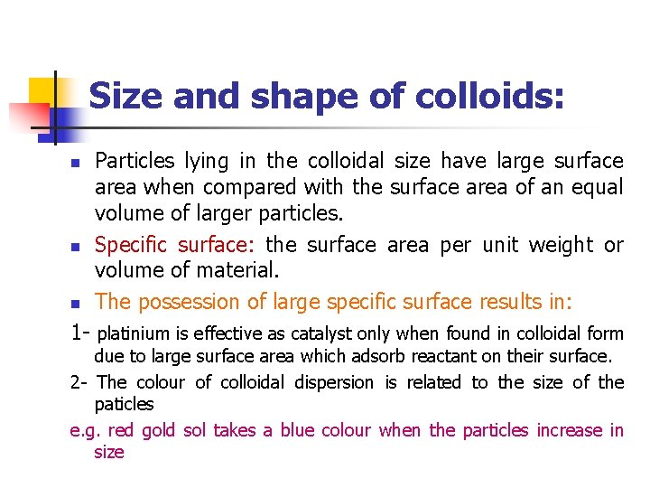 Size and shape of colloids: n n n Particles lying in the colloidal size