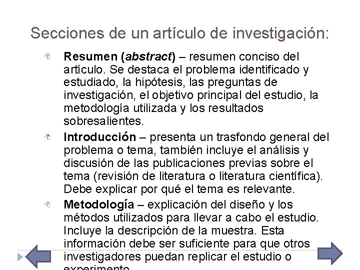Secciones de un artículo de investigación: Resumen (abstract) – resumen conciso del artículo. Se
