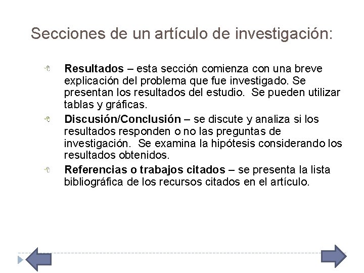 Secciones de un artículo de investigación: Resultados – esta sección comienza con una breve